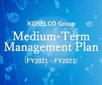 KOBELCO Group Medium-Term Management Plan (FY2021?FY2023) (May 11, 2021)